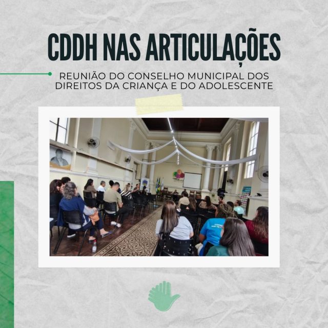 O CDDH no último dia 05, quinta - feira, participou da reunião do conselho municipal dos direitos da criança e do adolescente e reafirma que segue atento aos dados, relatos e informações que chegam aos espaços de controle social, acompanhando as demandas apresentadas e atuando na cobrança por encaminhamentos e respostas efetivas do poder público, sempre na defesa e garantia de direitos das crianças e adolescentes.